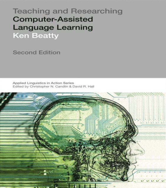Ken Beatty - Teaching & Researching: Computer-Assisted Language Learning, E-bok