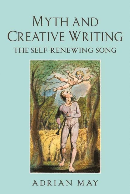 Adrian May - Myth and Creative Writing, E-bok