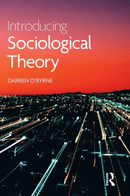 Darren O'Byrne - Introducing Sociological Theory, E-bok
