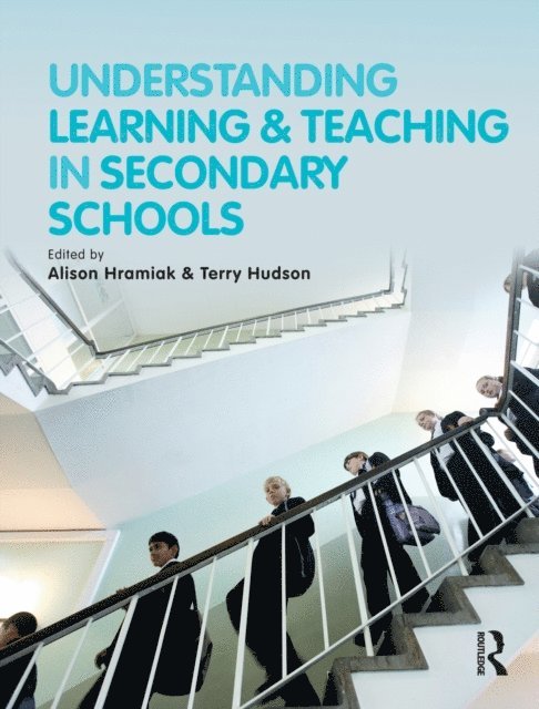 Terry Hudson, Alison Hramiak - Understanding Learning and Teaching in Secondary Schools, E-bok
