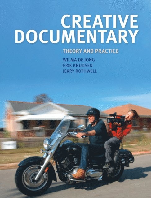 Jerry Rothwell, Erik Knudsen, Wilma de Jong - Creative Documentary, E-bok