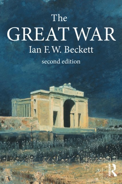Ian F. W. Beckett - Great War, E-bok