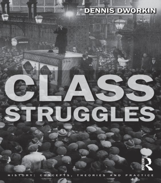 Dennis L. Dworkin - Class Struggles, E-bok