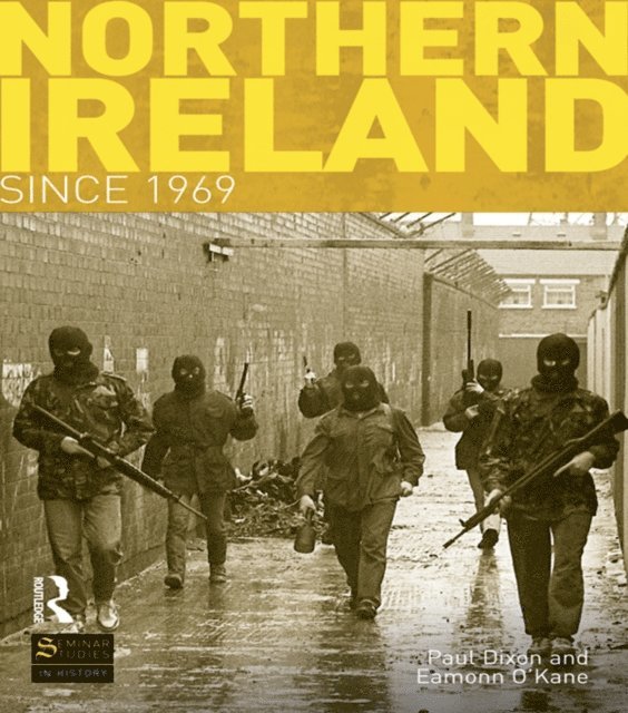 Eamonn O'Kane, Paul Dixon - Northern Ireland Since 1969, E-bok