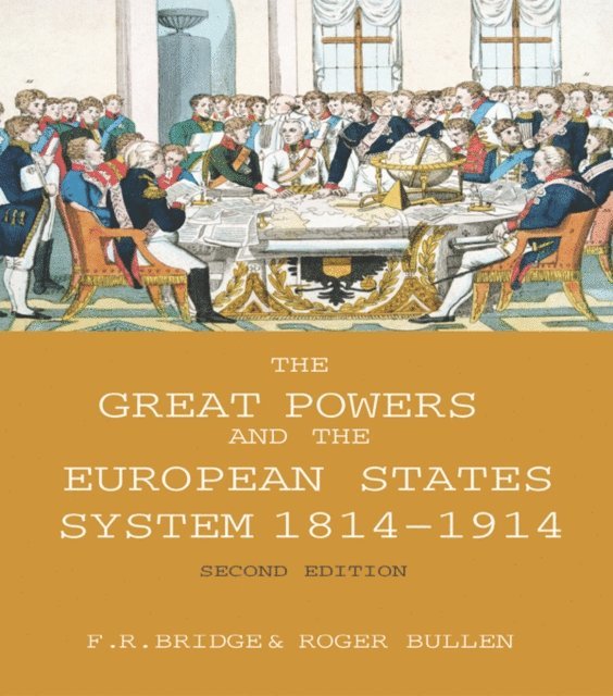 Roger Bullen, Roy Bridge - Great Powers and the European States System 1814-1914, E-bok