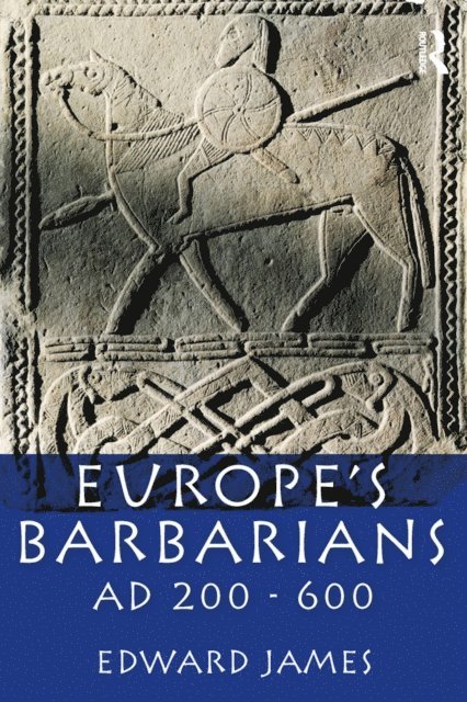 Edward James - Europe's Barbarians AD 200-600, E-bok