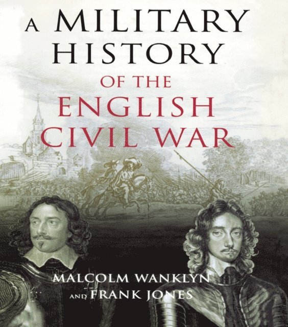 Frank Jones, Malcolm Wanklyn - Military History of the English Civil War, E-bok