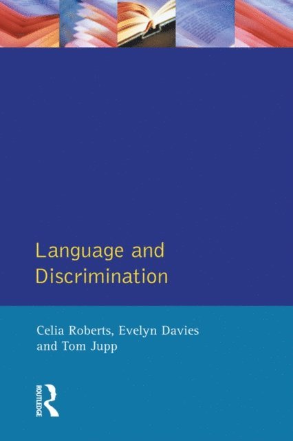 Evelyn (Formerly Inspector Of Education In West London) Davies, London) Jupp, Tom (Chief Inspector Of Education In Camden, Celia Roberts - Language and Discrimination, E-bok