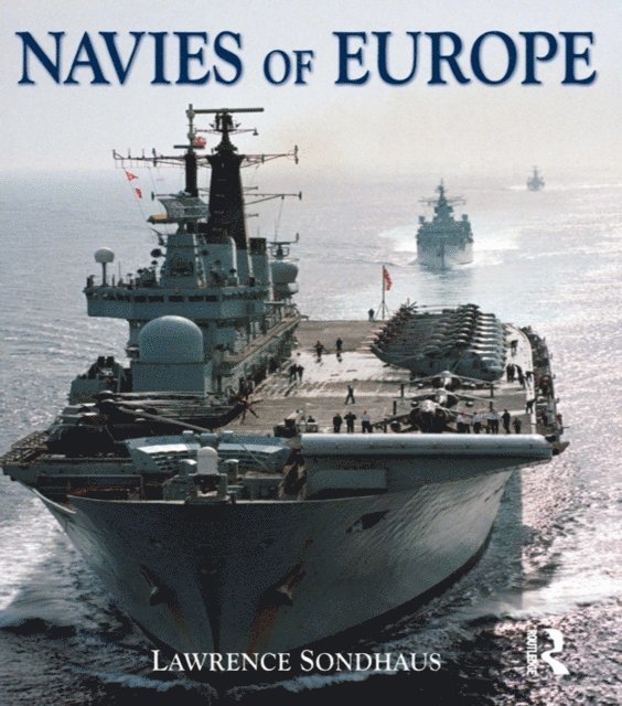 Lawrence Sondhaus - Navies of Europe, E-bok