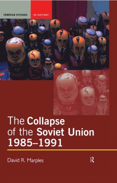David R. Marples - Collapse of the Soviet Union, 1985-1991, E-bok