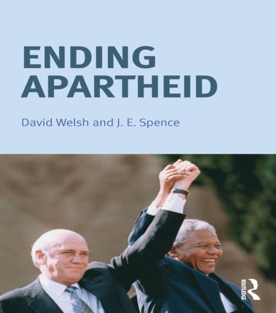 David Welsh, Jack Spence - Ending Apartheid, E-bok