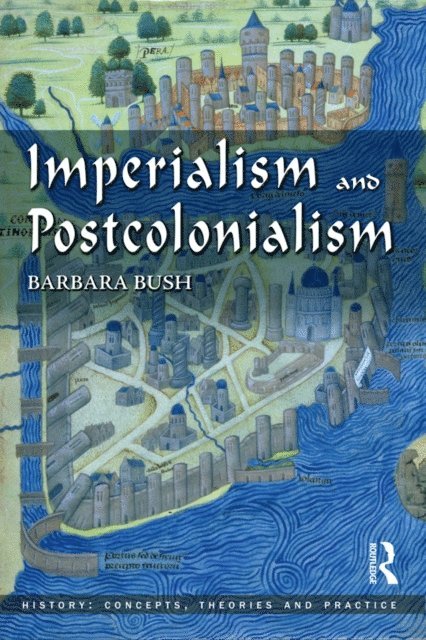 Barbara Bush - Imperialism and Postcolonialism, E-bok