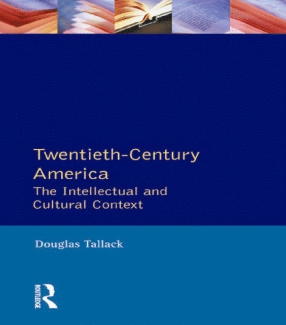 Douglas Tallack - Twentieth-Century America, E-bok
