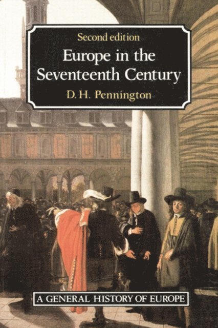 Donald Pennington - Europe in the Seventeenth Century, E-bok