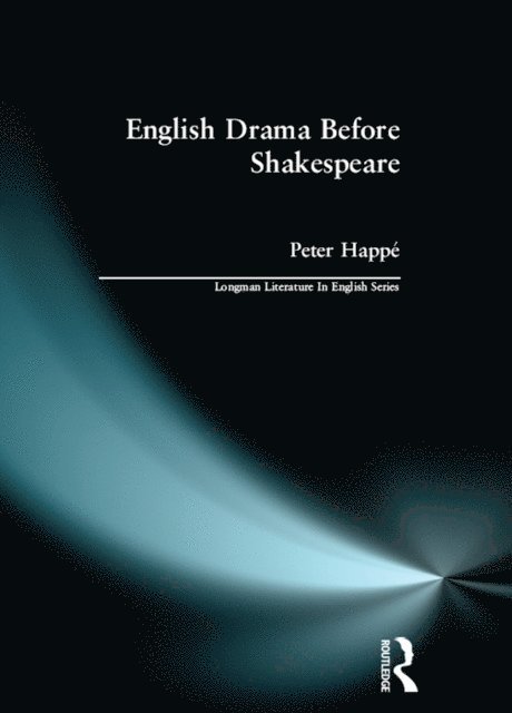Peter Happe - English Drama Before Shakespeare, E-bok