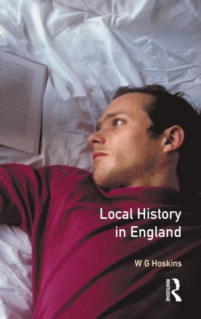 David Hey, W. G. Hoskins - Local History in England, E-bok