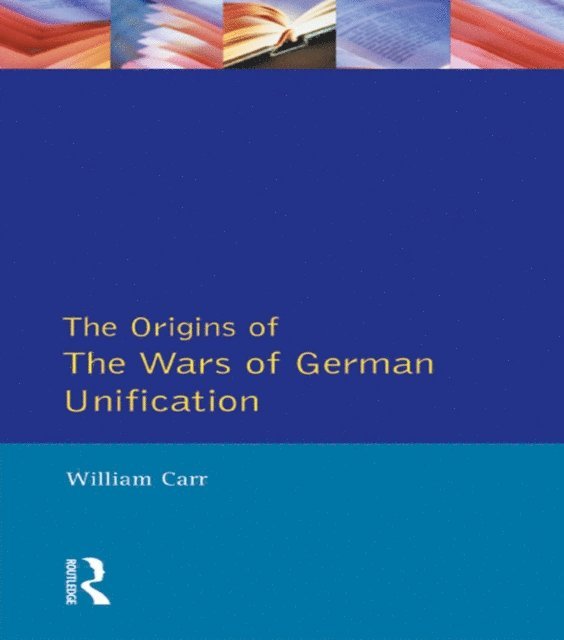 Harry Hearder, William Carr - Wars of German Unification 1864 - 1871, The, E-bok