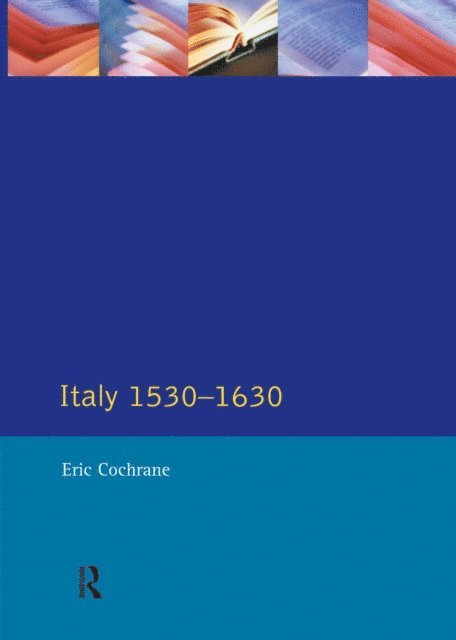 Eric Cochrane - Italy 1530-1630, E-bok