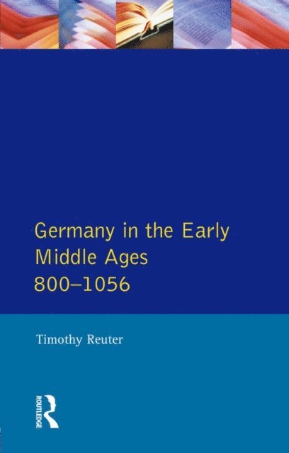 Timothy Reuter - Germany in the Early Middle Ages c. 800-1056, E-bok