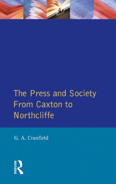 Geoffrey Alan Cranfield - Press and Society, E-bok