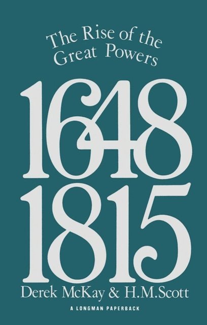 H.M. Scott, Derek Mckay - Rise of the Great Powers 1648 - 1815, E-bok