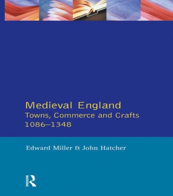 John Hatcher, Edward Miller - Medieval England, E-bok