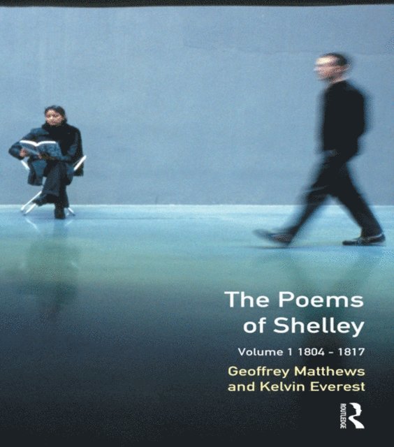 Kelvin Everest, Geoffrey Matthews - Poems of Shelley: Volume One, E-bok