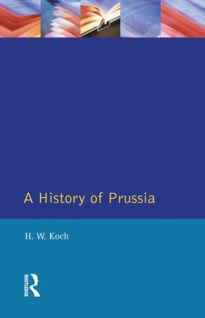 H.W. Koch - History of Prussia, E-bok