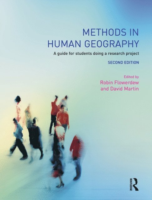 David M. Martin, Robin Flowerdew, David M. Martin, Robin Flowerdew - Methods in Human Geography, E-bok
