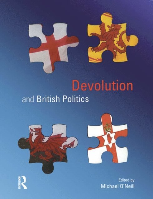 Michael Oneill - Devolution and British Politics, E-bok