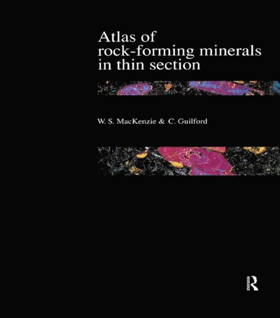 C. Guilford, W.S. Mackenzie - Atlas of the Rock-Forming Minerals in Thin Section, E-bok