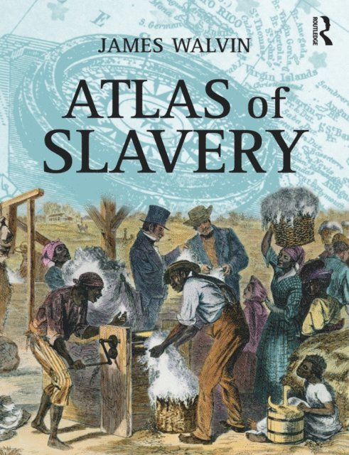 James Walvin - Atlas of Slavery, E-bok
