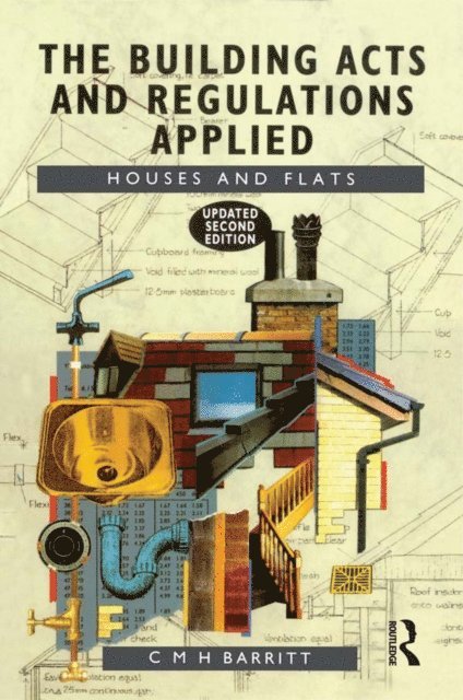 C.M.H. Barritt - Building Acts and Regulations Applied, E-bok