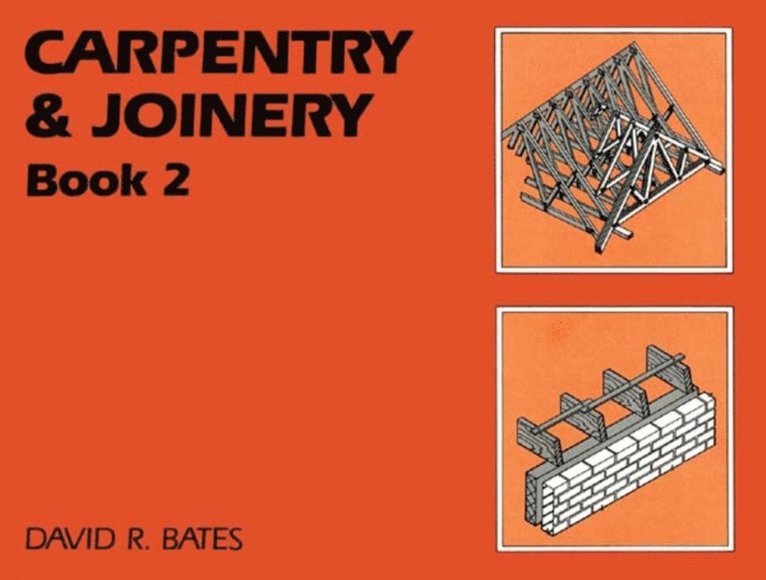 David Bates - Carpentry and Joinery Book 2, E-bok