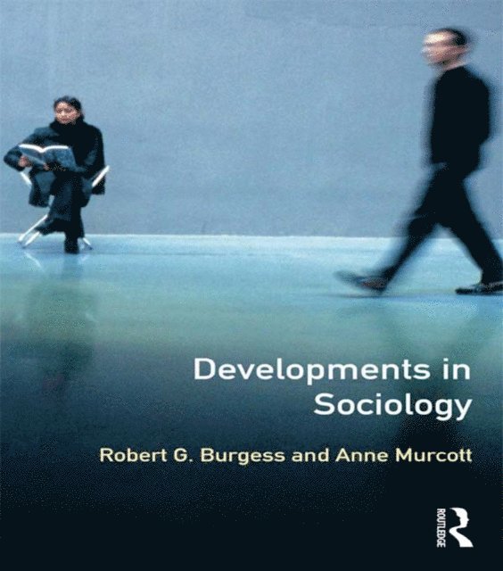 Anne Murcott, Robert Burgess - Developments in Sociology, E-bok