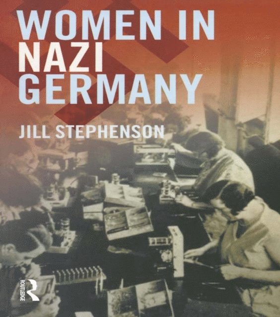 Jill Stephenson - Women in Nazi Germany, E-bok