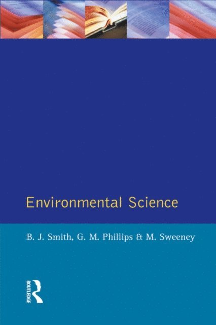 M Sweeney, G M Phillips, B. J. Smith - Environmental Science, E-bok