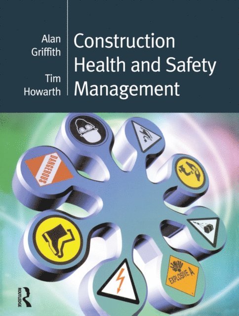 Tim Howarth, Alan Griffith - Construction Health and Safety Management, E-bok