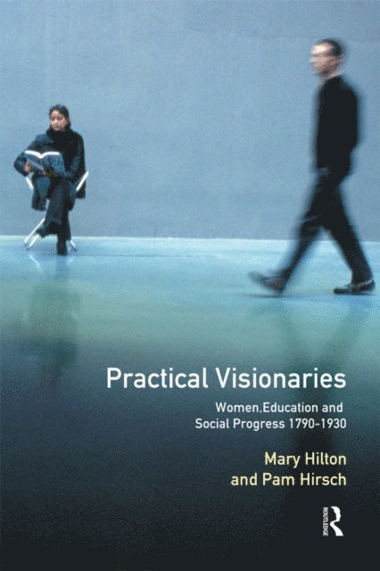 Mary Hilton, Pam Hirsch - Practical Visionaries, E-bok