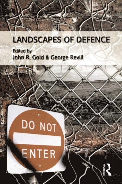 George Revill, John R. Gold - Landscapes of Defence, E-bok