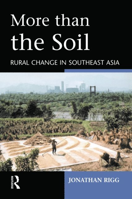 Jonathan Rigg - More than the Soil, E-bok