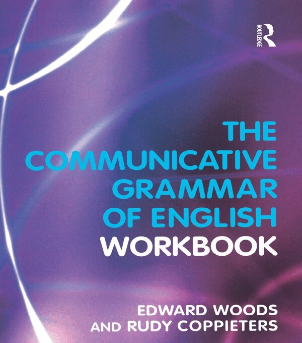 Edward . Woods, Rudy Coppieters - Communicative Grammar of English Workbook, E-bok