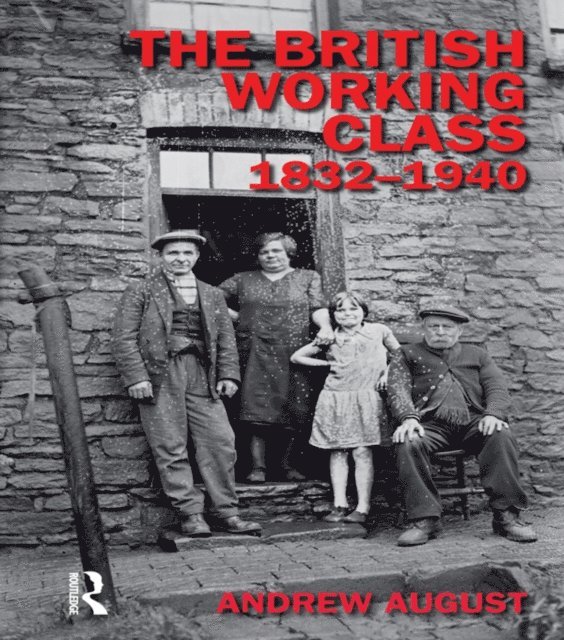 Andrew August - British Working Class 1832-1940, E-bok