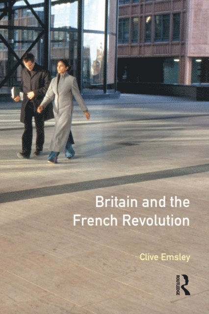 Clive Emsley - Britain and the French Revolution, E-bok