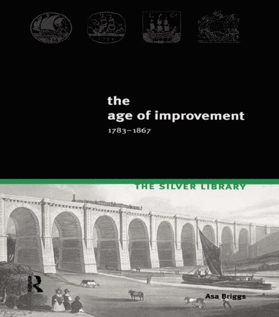 Asa Briggs - Age of Improvement, 1783-1867, E-bok