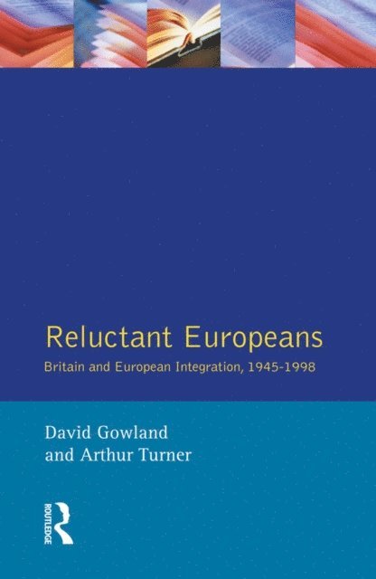Arthur Turner, David Gowland - Reluctant Europeans, E-bok