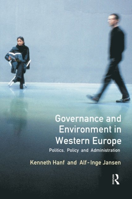 Alf-Inge Jansen, Kenneth Hanf - Governance and Environment in Western Europe, E-bok