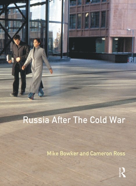 Cameron Ross, Mike Bowker - Russia after the Cold War, E-bok