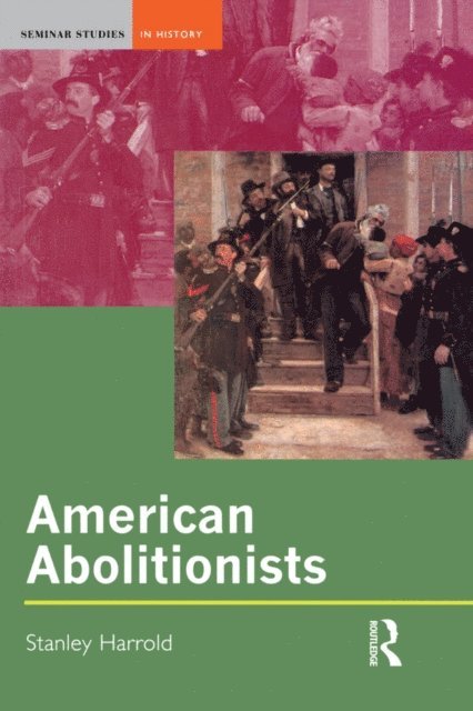 Stanley Harrold - American Abolitionists, E-bok