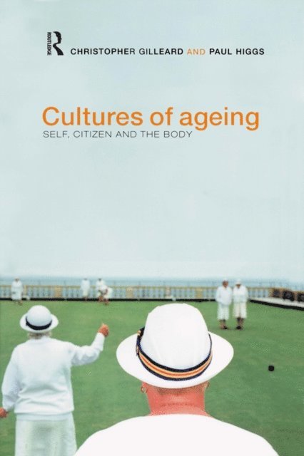 Paul Higgs, Chris Gilleard - Cultures of Ageing, E-bok
